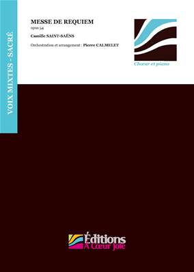 Messe de Requiem opus 54 - Saint-Saëns - Choeur et réduction piano