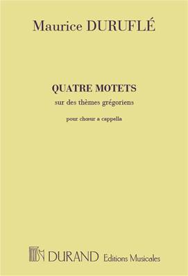 Quatre Motets sur des thèmes grégoriens Op. 10