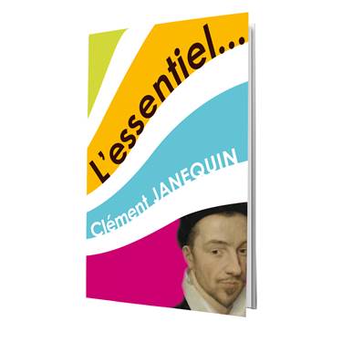 L'essentiel - Clément Janequin