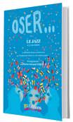 Oser ... le jazz (sans Cd)