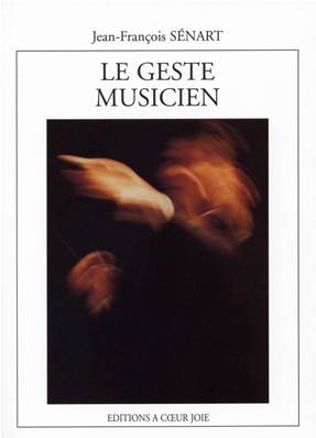 Le geste musicien- Essai sur l’art de diriger la musique et les music